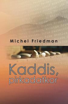 Friedman, Michel - Kaddis, pirkadatkor.
