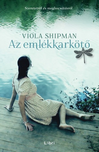 Shipman, Viola - Az emlékkarkötő [eKönyv: epub, mobi]