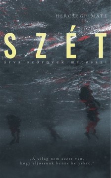 Máté Herczegh - Szét - Árva szörnyek mítoszai [eKönyv: epub, mobi]