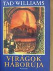 Tad Williams - Virágok háborúja [antikvár]
