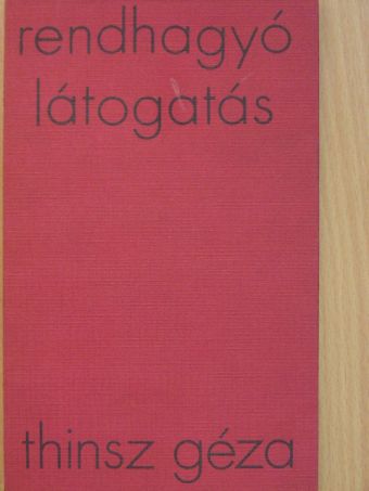 Thinsz Géza - Rendhagyó látogatás [antikvár]