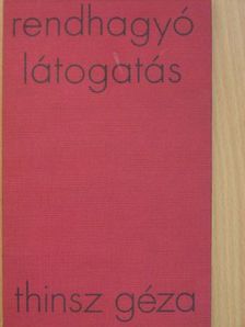 Thinsz Géza - Rendhagyó látogatás [antikvár]
