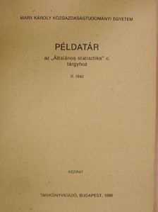 Dr. Melega Tiborné - Példatár az "Általános statisztika" c. tárgyhoz II. [antikvár]