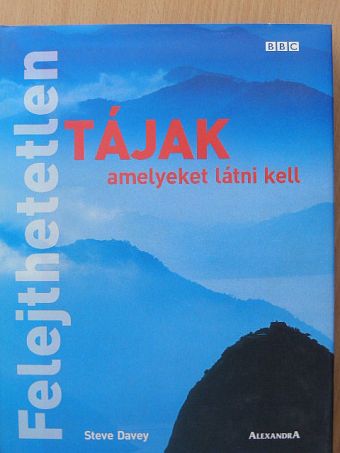 Steve Davey - Felejthetetlen tájak amelyeket látni kell [antikvár]