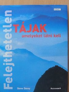 Steve Davey - Felejthetetlen tájak amelyeket látni kell [antikvár]