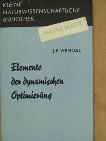 J. S. Wentzel - Elemente der dynamischen Optimierung [antikvár]