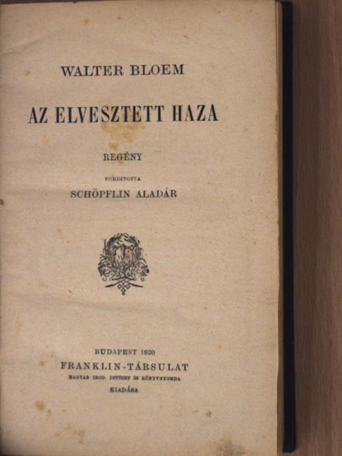 Walter Bloem - Az elvesztett haza [antikvár]