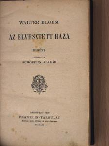Walter Bloem - Az elvesztett haza [antikvár]