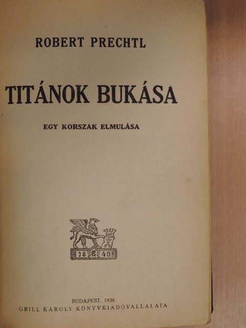 Robert Prechtl - Titánok bukása [antikvár]