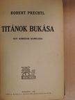 Robert Prechtl - Titánok bukása [antikvár]