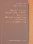 Jürgen Kriz - Sinnorientiertes Wollen und Handeln zwischen Hirnphysiologie und kultureller Gestaltungsleistung [antikvár]