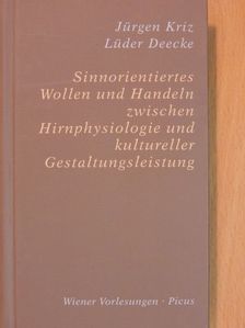 Jürgen Kriz - Sinnorientiertes Wollen und Handeln zwischen Hirnphysiologie und kultureller Gestaltungsleistung [antikvár]