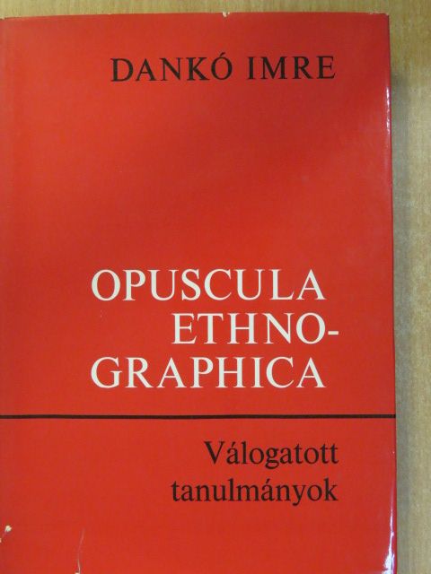 Dankó Imre - Opuscula ethnographica (aláírt példány) [antikvár]