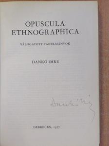 Dankó Imre - Opuscula ethnographica (aláírt példány) [antikvár]