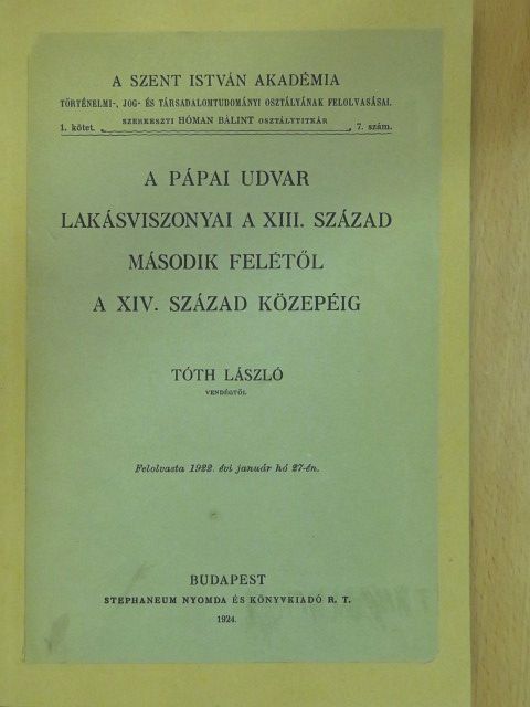 Hóman Bálint - A pápai udvar lakásviszonyai a XIII. század második felétől a XIV. század közepéig [antikvár]
