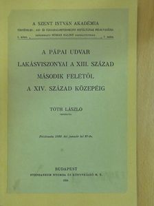 Hóman Bálint - A pápai udvar lakásviszonyai a XIII. század második felétől a XIV. század közepéig [antikvár]