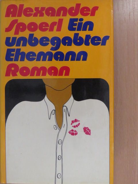 Alexander Spoerl - Ein unbegabter Ehemann [antikvár]