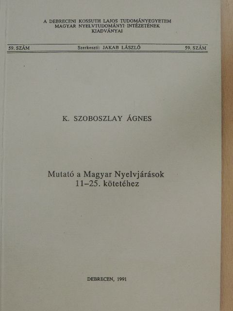 K. Szoboszlay Ágnes - Mutató a Magyar Nyelvjárások 11-25. kötetéhez [antikvár]