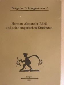 Ferenc Postma - Herman Alexander Röell und seine ungarischen Studenten [antikvár]