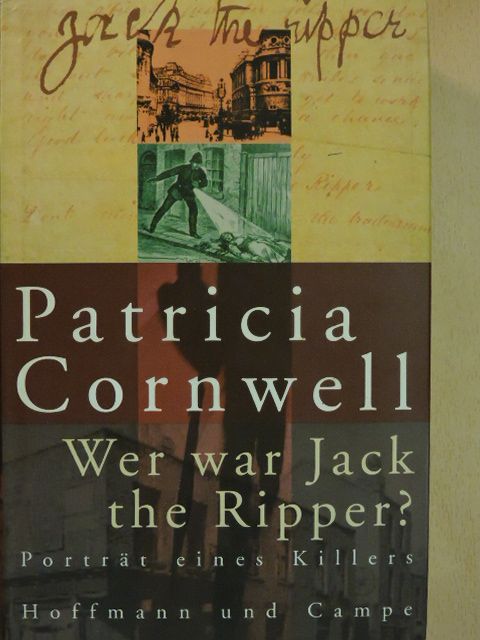 Patricia Cornwell - Wer war Jack the Ripper? [antikvár]