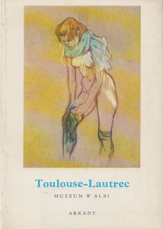 Gerald Grassiot-Talabot - Toulouse-Lautrec - Muzeum w Albi [antikvár]