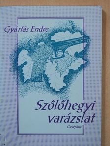 Gyárfás Endre - Szőlőhegyi varázslat (dedikált példány) [antikvár]