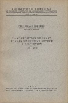 Pierre Lambrechts - Composition Du Senat Romain De Septime Severe a Diocletien (193-284) [antikvár]