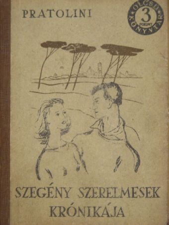 Vasco Pratolini - Szegény szerelmesek krónikája I-II.  [antikvár]