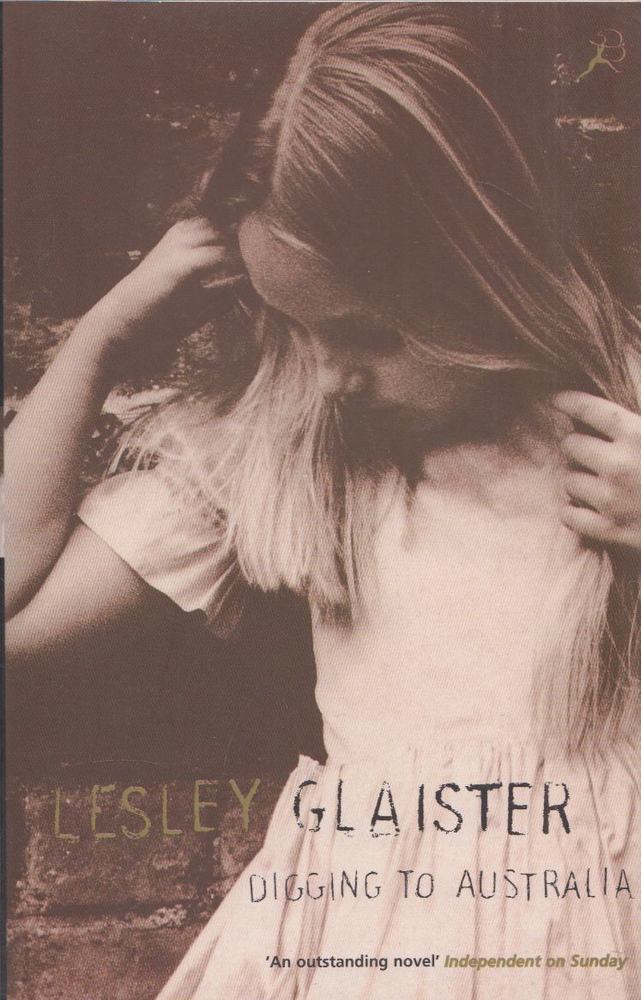 GLAISTER, LESLEY - Digging to Australia [antikvár]