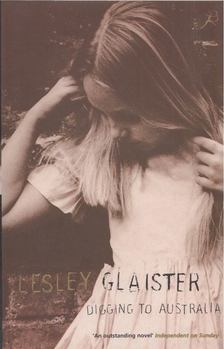GLAISTER, LESLEY - Digging to Australia [antikvár]