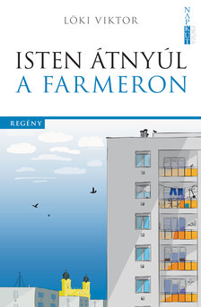 Löki Viktor - Isten átnyúl a farmeron [eKönyv: epub, mobi]