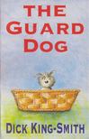 DICK KING-SMITH - The Guard Dog [antikvár]