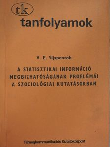 V. E. Sljapentoh - A statisztikai információ megbízhatóságának problémái a szociológiai kutatásokban [antikvár]