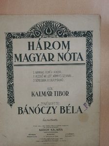 Bánóczy Béla - Három magyar nóta [antikvár]