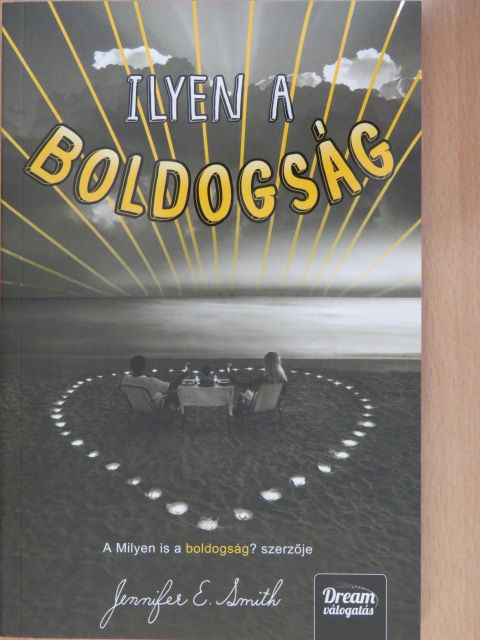 Jennifer E. Smith - Ilyen a boldogság [antikvár]