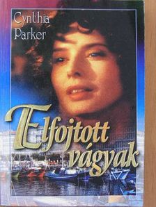Cynthia Parker - Elfojtott vágyak [antikvár]
