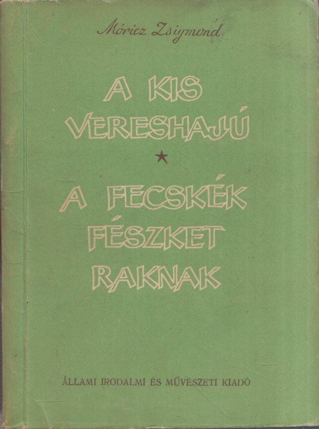 Móricz Zsigmond - A kis vereshajú / A fecskék fészket raknak [antikvár]
