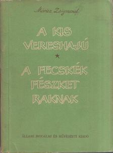 Móricz Zsigmond - A kis vereshajú / A fecskék fészket raknak [antikvár]