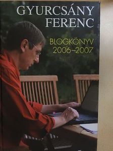 Gyurcsány Ferenc - Blogkönyv 2006-2007 [antikvár]