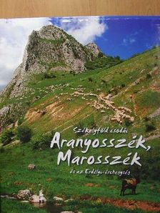 Fucskár Ágnes - Aranyosszék, Marosszék és az Erdélyi-érchegység [antikvár]