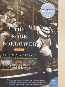 Alice Mattison - The Book Borrower [antikvár]
