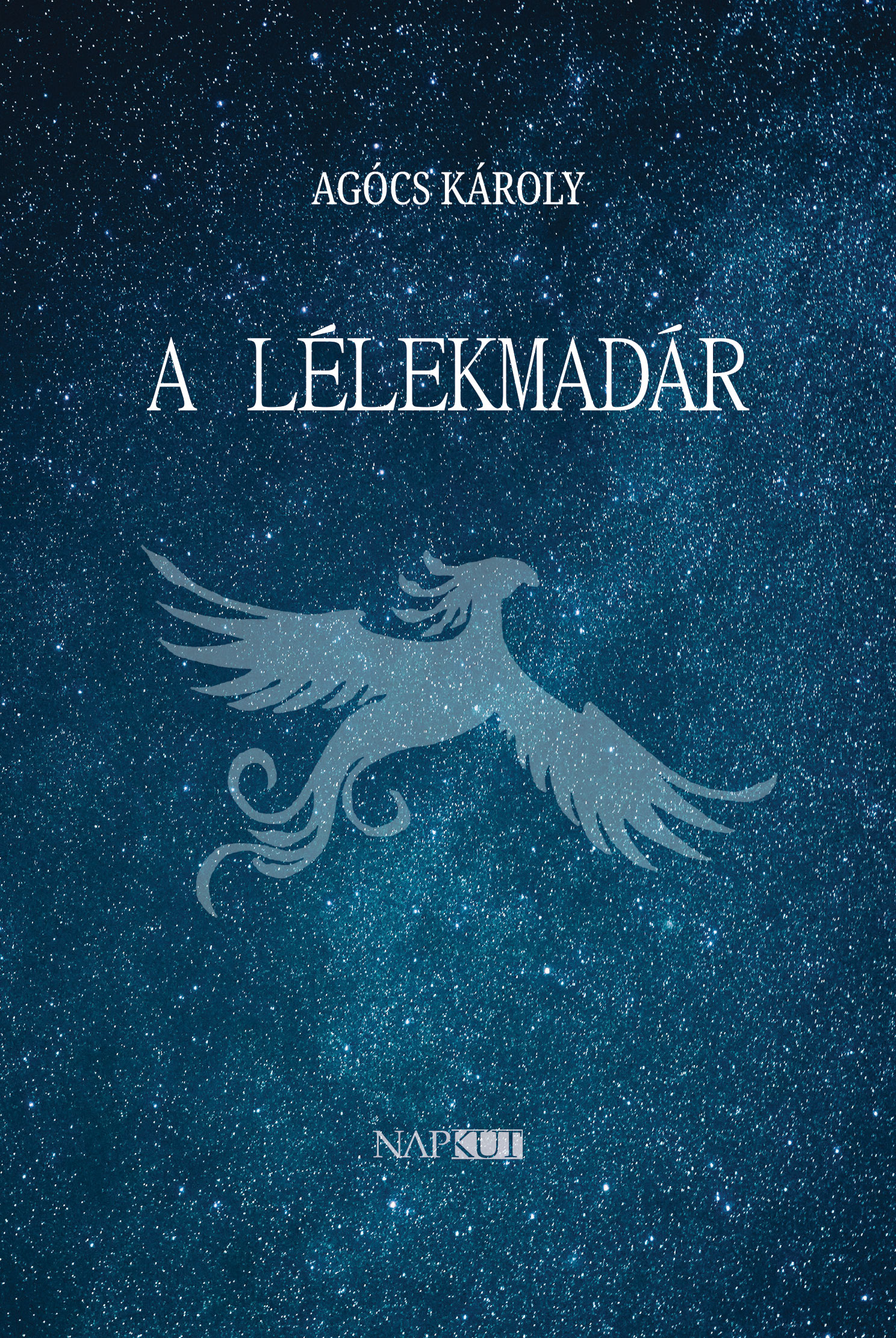 AGÓCS KÁROLY - A lélekmadár [eKönyv: epub, mobi]