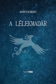 AGÓCS KÁROLY - A lélekmadár [eKönyv: epub, mobi]