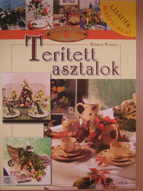 Halmos Monika - Terített asztalok [antikvár]