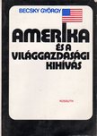 Becsky György - Amerika és a világgazdasági kihívás [antikvár]
