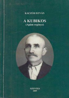 Kaczur István - A kubikos (dedikált) [antikvár]