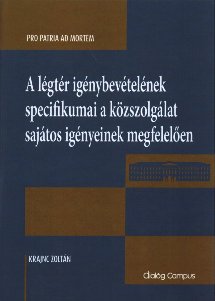 Krajnc Zoltán - A légtér igénybevételének specifikumai a közszolgálat sajátos igényeinek megfelelően [antikvár]