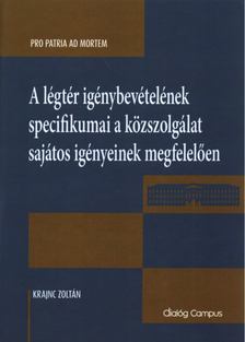 Krajnc Zoltán - A légtér igénybevételének specifikumai a közszolgálat sajátos igényeinek megfelelően [antikvár]