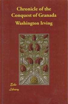 Washington Irving - Chronicle of the conquest of Granada [antikvár]