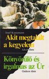 Kausemann, Josef - Akit megtalált a kegyelem / Könyörülő és irgalmas az Úr [antikvár]